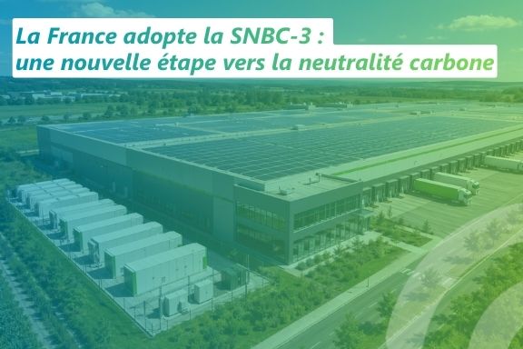 SNBC-3 : solutions de décarbonation et transition énergétique des entreprises en France